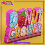 Donut Grow Up Thermocol Standee For Donut Theme Based Birthday Celebration and Party Decoration