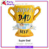 Super Dad You are the Best Trophy Shaped Foil Balloon For Father's Day & Birthday Celebration